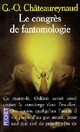  Achetez le livre d'occasion Le congrès de fantomologie de Georges-Olivier Châteaureynaud sur Livrenpoche.com 