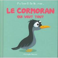  Achetez le livre d'occasion Le cormoran qui veut tout de Christophe Boncens sur Livrenpoche.com 
