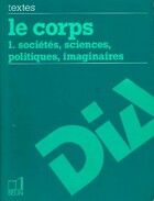  Achetez le livre d'occasion Le corps Tome I : Sociétés, sciences, politiques, imaginaires sur Livrenpoche.com 