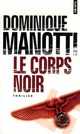  Achetez le livre d'occasion Le corps noir de Dominique Manotti sur Livrenpoche.com 