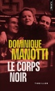  Achetez le livre d'occasion Le corps noir de Dominique Manotti sur Livrenpoche.com 