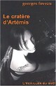  Achetez le livre d'occasion Le cratère d'Artémis de Georges Foveau sur Livrenpoche.com 