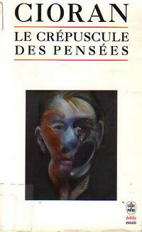  Achetez le livre d'occasion Le crépuscule des pensées de Emil M. Cioran sur Livrenpoche.com 