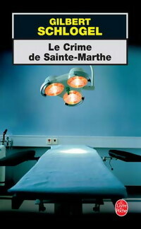  Achetez le livre d'occasion Le crime de Sainte-Marthe de Gilbert Schlogel sur Livrenpoche.com 