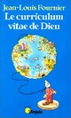  Achetez le livre d'occasion Le curriculim vitae de Dieu de Jean-Louis Fournier sur Livrenpoche.com 