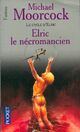  Achetez le livre d'occasion Le cycle d'Elric Tome IV : Elric le nécromancien de Michael Moorcock sur Livrenpoche.com 