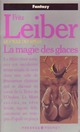  Achetez le livre d'occasion Le cycle des épées Tome VI : La magie des glaces de Fritz Leiber sur Livrenpoche.com 