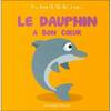  Achetez le livre d'occasion Le dauphin a bon coeur sur Livrenpoche.com 