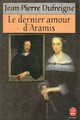  Achetez le livre d'occasion Le dernier amour d'Aramis de Jean-Pierre Dufreigne sur Livrenpoche.com 