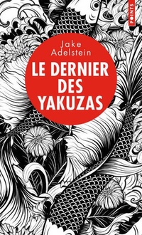  Achetez le livre d'occasion Le dernier des yakuzas de Jake Adelstein sur Livrenpoche.com 