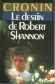  Achetez le livre d'occasion Le destin de Robert Shannon de Archibald Joseph Cronin sur Livrenpoche.com 