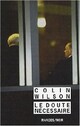  Achetez le livre d'occasion Le doute nécessaire de Colin Wilson sur Livrenpoche.com 
