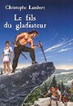  Achetez le livre d'occasion Le fils du gladiateur de Christophe Lambert sur Livrenpoche.com 