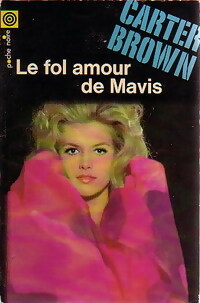  Achetez le livre d'occasion Le fol amour de Mavis de Carter Brown sur Livrenpoche.com 
