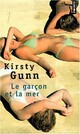  Achetez le livre d'occasion Le garçon et la mer de Kirsty Gunn sur Livrenpoche.com 