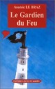  Achetez le livre d'occasion Le gardien du feu de Anatole Le Braz sur Livrenpoche.com 