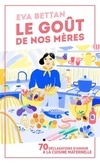  Achetez le livre d'occasion Le goût de nos mères sur Livrenpoche.com 