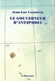  Achetez le livre d'occasion Le gouverneur d'Antipodia de Jean-Luc Coatalem sur Livrenpoche.com 