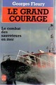  Achetez le livre d'occasion Le grand courage. Sauvetages en mer de Georges Fleury sur Livrenpoche.com 