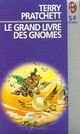  Achetez le livre d'occasion Le grand livre des gnomes de Terry Pratchett sur Livrenpoche.com 