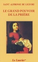  Achetez le livre d'occasion Le grand pouvoir de la prière de Saint Alphonse De Ligori sur Livrenpoche.com 
