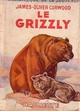  Achetez le livre d'occasion Le grizzly de James Oliver Curwood sur Livrenpoche.com 