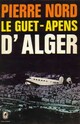  Achetez le livre d'occasion Le guet-apens d'Alger de Pierre Nord sur Livrenpoche.com 