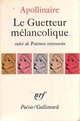  Achetez le livre d'occasion Le guetteur mélancolique / Poèmes retrouvés de Guillaume Apollinaire sur Livrenpoche.com 