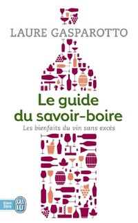  Achetez le livre d'occasion Le guide du savoir-boire de Laure Gasparotto sur Livrenpoche.com 