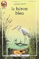  Achetez le livre d'occasion Le héron bleu de Cynthia Voigt sur Livrenpoche.com 