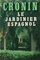  Achetez le livre d'occasion Le jardinier espagnol de Archibald Joseph Cronin sur Livrenpoche.com 