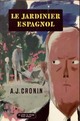  Achetez le livre d'occasion Le jardinier espagnol de Archibald Joseph Cronin sur Livrenpoche.com 