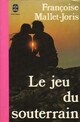  Achetez le livre d'occasion Le jeu du souterrain de Françoise Mallet-Joris sur Livrenpoche.com 