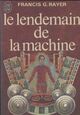  Achetez le livre d'occasion Le lendemain de la machine de Francis Georges Rayer sur Livrenpoche.com 