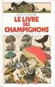  Achetez le livre d'occasion Le livre des champignons de Roland Sabatier sur Livrenpoche.com 