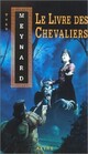 Achetez le livre d'occasion Le livre des chevaliers de Yves Meynard sur Livrenpoche.com 