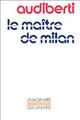  Achetez le livre d'occasion Le maître de Milan de Jacques Audiberti sur Livrenpoche.com 