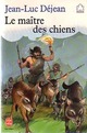  Achetez le livre d'occasion Le maître des chiens de Jean-Luc Déjean sur Livrenpoche.com 