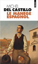 Achetez le livre d'occasion Le manège espagnol de Michel Del Castillo sur Livrenpoche.com 