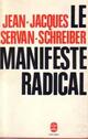  Achetez le livre d'occasion Le manifeste radical de Jean-Jacques Servan-Schreiber sur Livrenpoche.com 