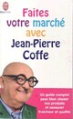  Achetez le livre d'occasion Le marché de Jean-Pierre Coffe de Jean-Pierre Coffe sur Livrenpoche.com 