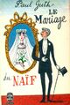  Achetez le livre d'occasion Le mariage du naïf de Paul Guth sur Livrenpoche.com 