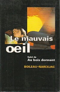  Achetez le livre d'occasion Le mauvais oeil / Au bois dormant de Pierre Narcejac sur Livrenpoche.com 