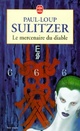  Achetez le livre d'occasion Le mercenaire du diable de Paul-Loup Sulitzer sur Livrenpoche.com 