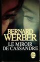  Achetez le livre d'occasion Le miroir de Cassandre de Bernard Werber sur Livrenpoche.com 