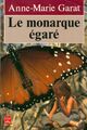  Achetez le livre d'occasion Le monarque égaré de Garat-A. M. sur Livrenpoche.com 