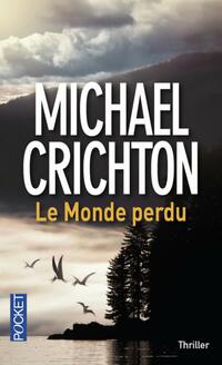  Achetez le livre d'occasion Le monde perdu de Michael Crichton sur Livrenpoche.com 