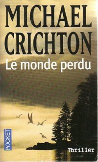  Achetez le livre d'occasion Le monde perdu de Michael Crichton sur Livrenpoche.com 