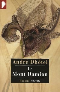  Achetez le livre d'occasion Le mont Damion de André Dhôtel sur Livrenpoche.com 