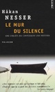 Achetez le livre d'occasion Le mur du silence de Hakan Nesser sur Livrenpoche.com 